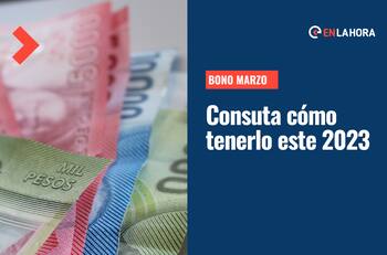 Bono Marzo 2023: ¿Qué requisitos cumplir para tenerlo el próximo año y cuánto dinero es?