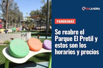 Reabren Parque El Pretil: Conoce horarios, precios y cómo llegar al lugar