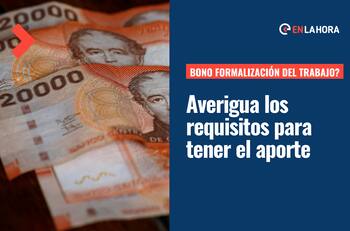 Bono por Formalización del Trabajo: Revisa qué hacer para tener el pago único de $240 mil