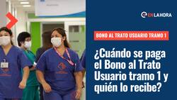 Bono Trato al Usuario 2022 tramo 1: ¿Cuáles son los requisitos, qué montos entrega y cuándo se paga?