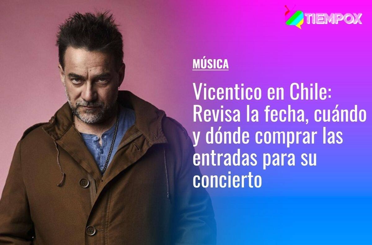 Vicentico en Chile: Revisa la fecha, cuándo y dónde comprar las entradas para su concierto