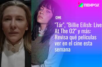 “Tár”, “Billie Eilish” y más: Revisa qué películas ver en el cine esta semana