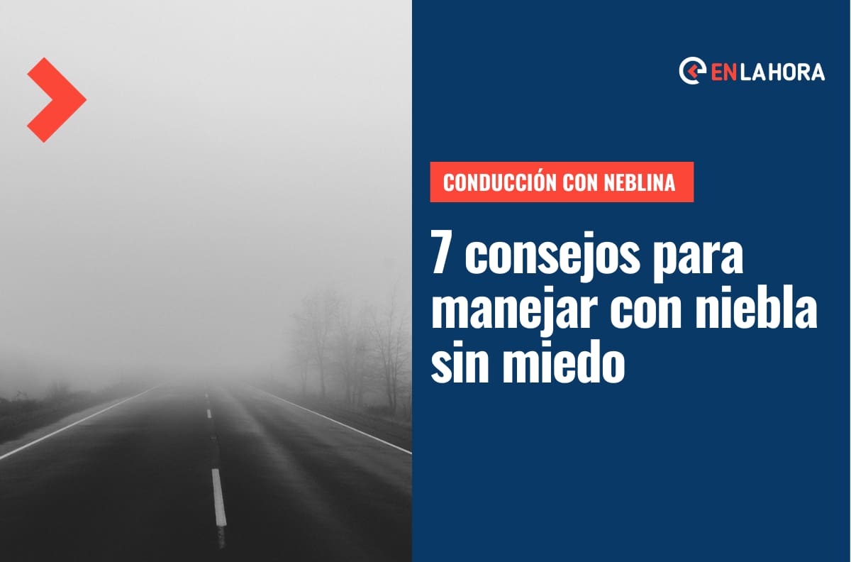 ¿Cómo manejar con neblina?: 7 consejos para conducir sin miedo en climas adversos