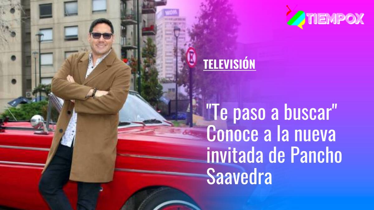 "Te paso a buscar": Esta es la nueva invitada al programa de Pancho Saavedra