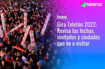 La Gira Teletón 2022 está en Puerto Montt: Revisa quiénes son los invitados, fechas y ciudades que serán parte del tour por Chile
