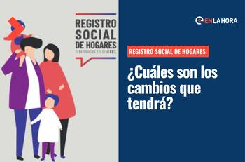 Cambios en el Registro Social de Hogares: Revisa cuáles serán, a quiénes beneficia y si estas en el tramo que recibe el Bono de $120 mil