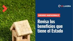 Subsidios habitacionales: ¿Cuáles son los beneficios que entrega el Estado para este fin?