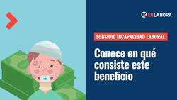 Subsidio por Incapacidad Laboral: ¿En qué consiste, a quiénes está dirigido y qué montos entrega?