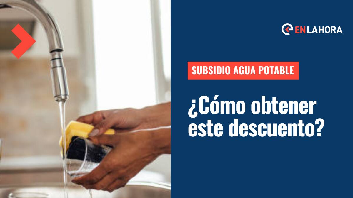 Subsidio Agua Potable: ¿Cómo obtener un descuento en la cuenta del agua y cuál es el monto que recibiré?