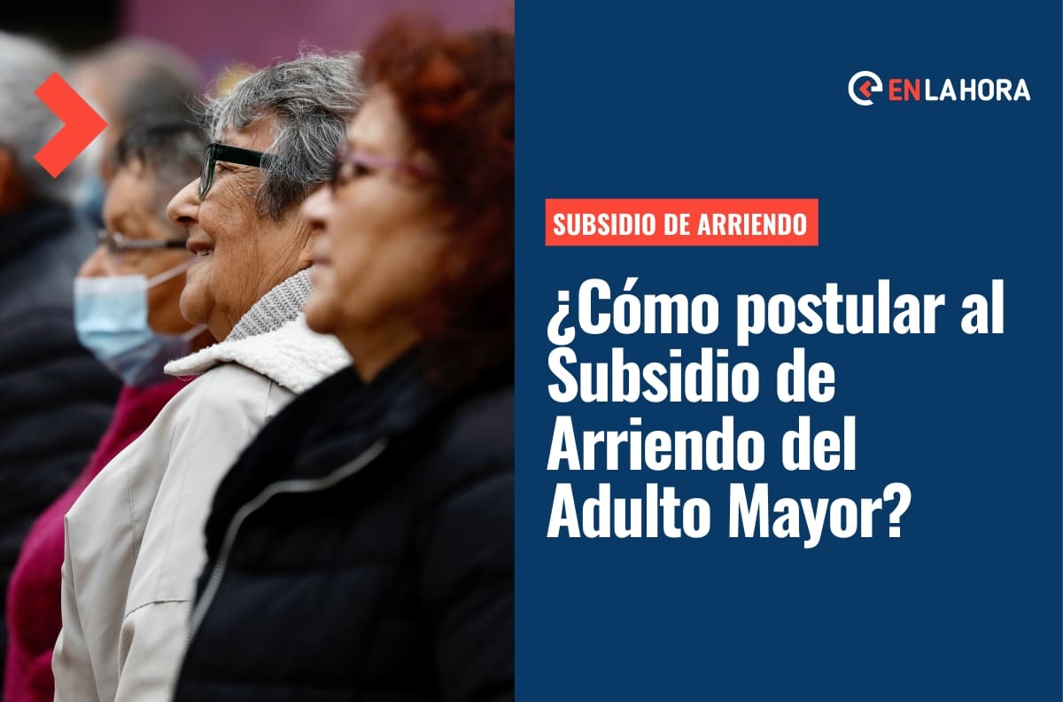 Subsidio de Arriendo para Adultos Mayores: ¿Cómo y hasta cuándo postular al beneficio?