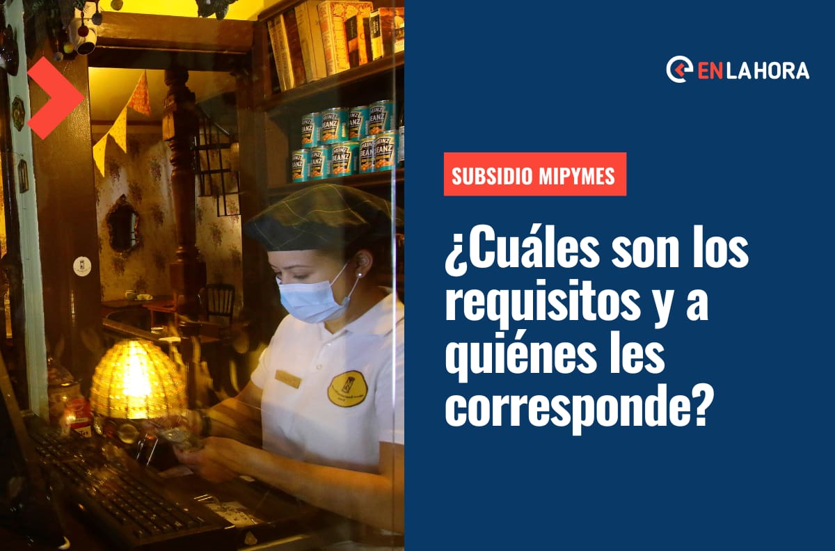 Subsidio Mipymes: ¿Cuáles son los requisitos, monto y a quiénes les corresponde?