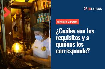 Subsidio Mipymes: ¿Cuáles son los requisitos, monto y a quiénes les corresponde?