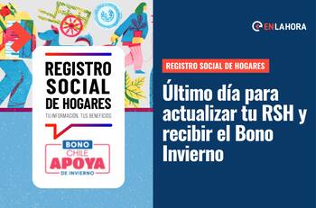 Registro Social de Hogares: Último día para actualizar tu RSH y poder recibir el Bono Invierno de $120 mil