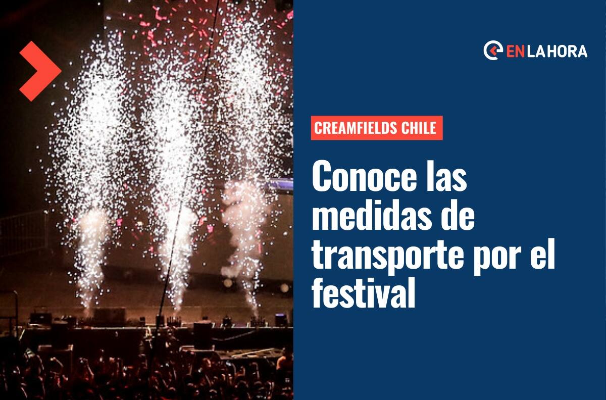Creamfields Chile 2022: Conoce las medidas de transporte para quienes asistan a este festival