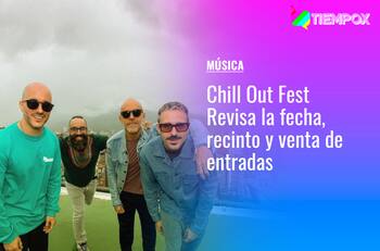 Chill Out Fest: Fecha, recinto, venta de entradas, precios y todo sobre el show para ver a Cultura Profética y más