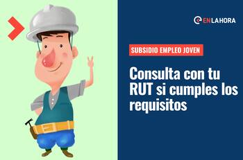 Subsidio Empleo Joven: Revisa con tu RUT si cumples los requisitos y el calendario de pago