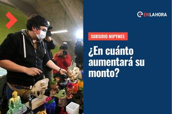 Subsidio Mipymes: Revisa en cuánto aumentarán sus montos a partir de este 1 de agosto