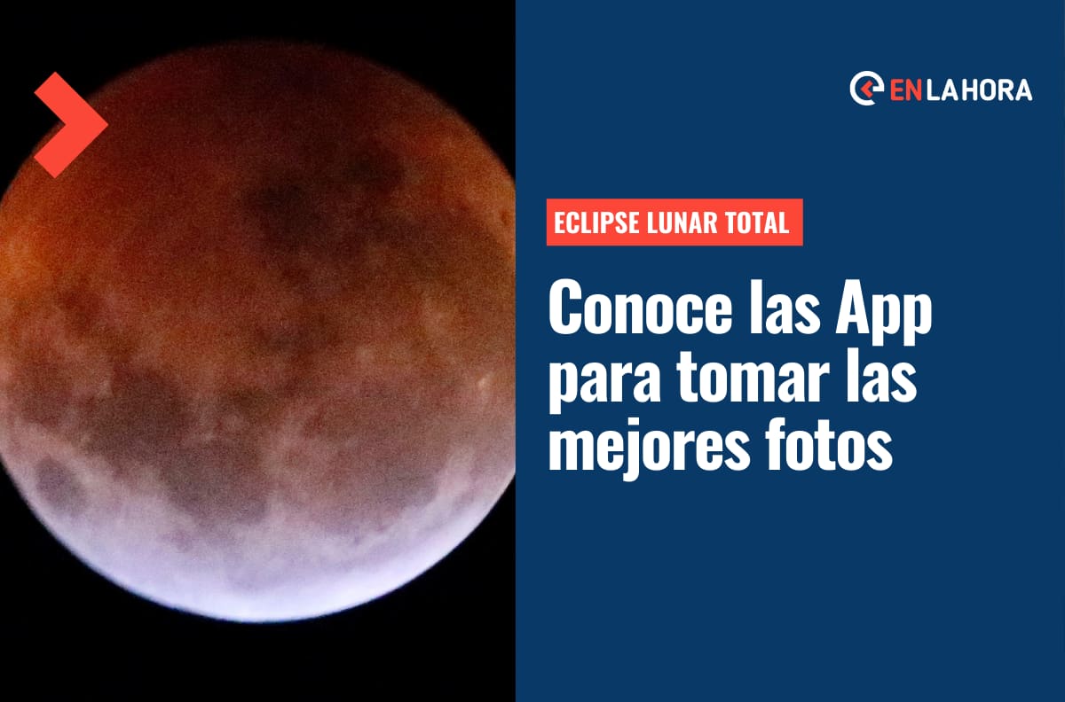 Eclipse Lunar: Estas son las aplicaciones con las que puedes fotografiar la "Luna de Sangre"