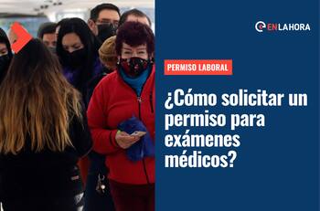 Permiso laboral para exámenes médicos: ¿Cómo y cuándo puedo solicitar este permiso a mi empleador?