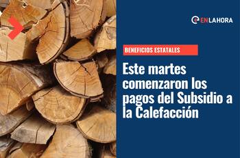 Subsidio calefacción:Esta semana se comenzó a pagar este beneficio ¿Quiénes lo recibirán?