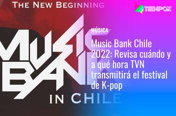 Music Bank Chile 2022: Revisa cuándo y a qué hora ver el festival de K-pop por TVN