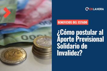 Aporte Previsional Solidario de Invalidez: Conoce cómo postular a los $193.917 del beneficio