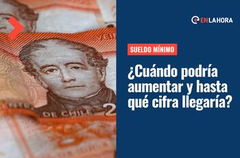 Sueldo mínimo en Chile: ¿Cuándo podría aumentar, bajo qué condiciones y cuál sería su nuevo monto?