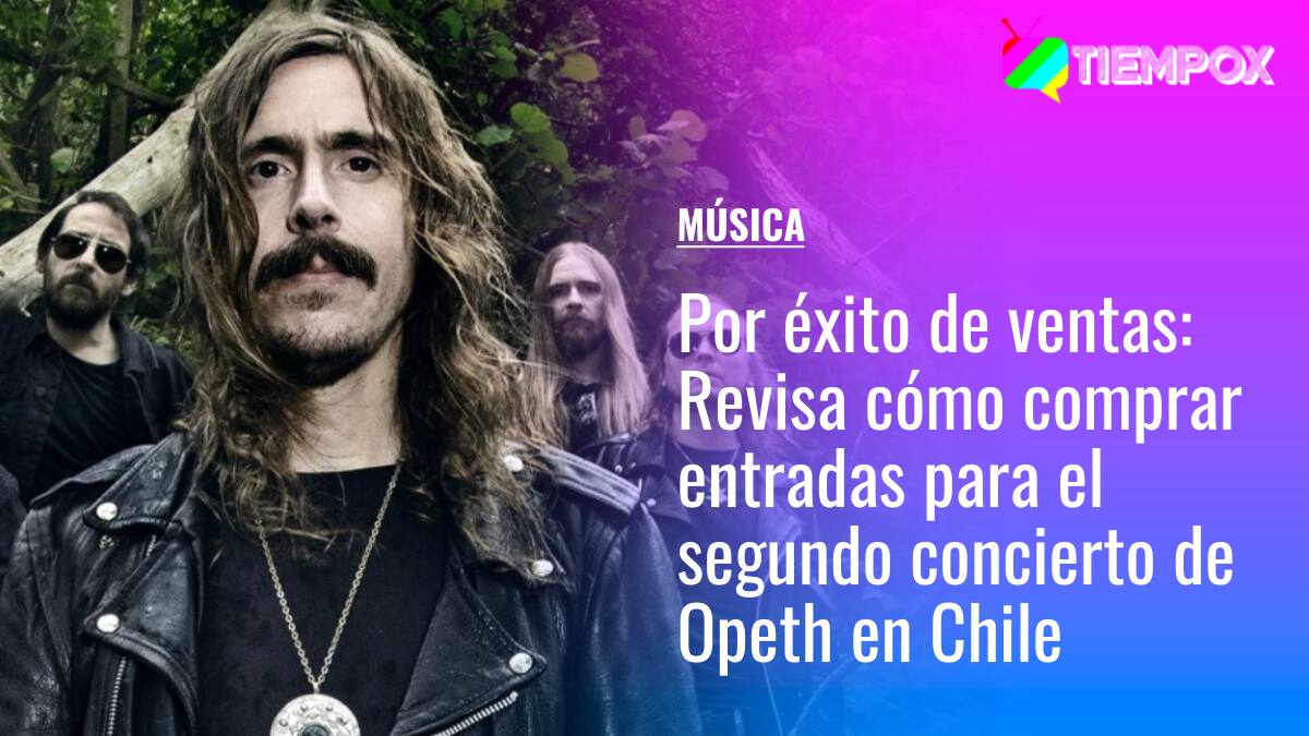 Por éxito de ventas: Revisa cómo comprar entradas para el segundo concierto de Opeth en Chile