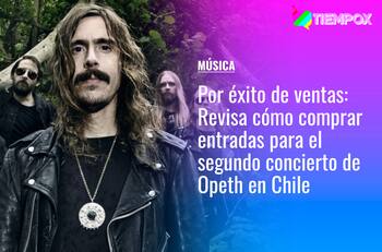 Por éxito de ventas: Revisa cómo comprar entradas para el segundo concierto de Opeth en Chile
