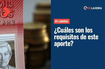 IFE Laboral: Revisa los requisitos de este aporte y cómo postular para recibir hasta $300 mil por tres meses