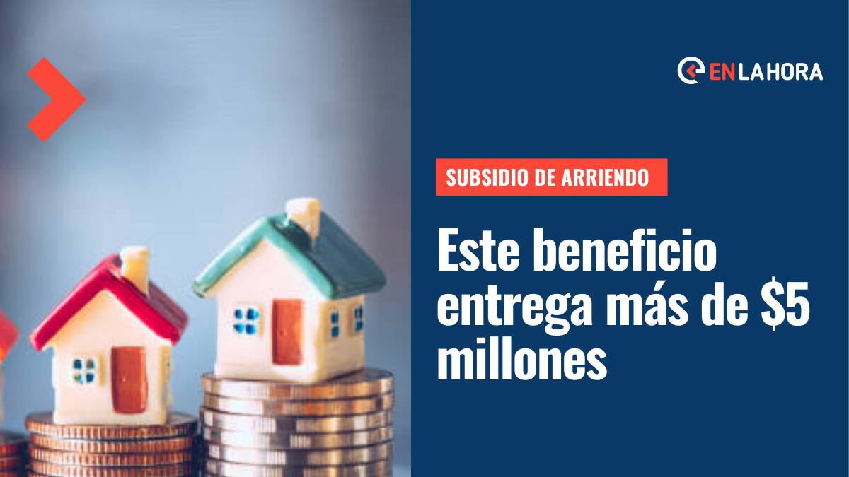 Subsidio de Arriendo: Revisa las fechas para postular a este beneficio que entrega 5 millones de pesos