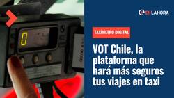 Taxímetro digital: Conoce VOT Chile, la plataforma que hará seguros y transparentes tus viajes en taxi