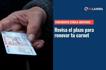Extensión vigencia del carnet: El plazo que tienes para renovar tu cédula de identidad