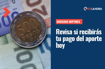 Subsidio Mipymes se paga hoy: Conoce si recibirás los $26.000 por cada trabajador de tu empresa