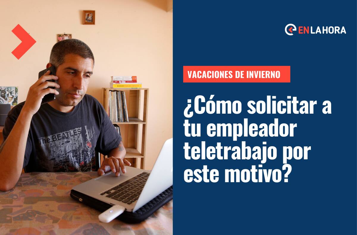 Vacaciones de Invierno: ¿Cómo solicitar a tu empleador la modalidad de teletrabajo?