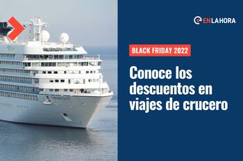 Black Friday 2022: Conoce cuáles son las ofertas de pasajes para viajes en crucero