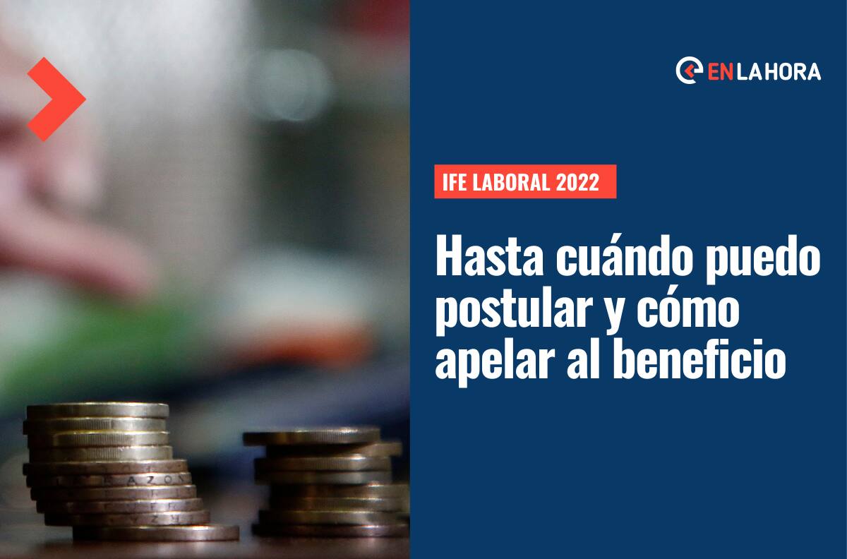 IFE Laboral 2022: Revisa hasta cuándo puedes postular, las fechas de pago y cómo apelar al aporte