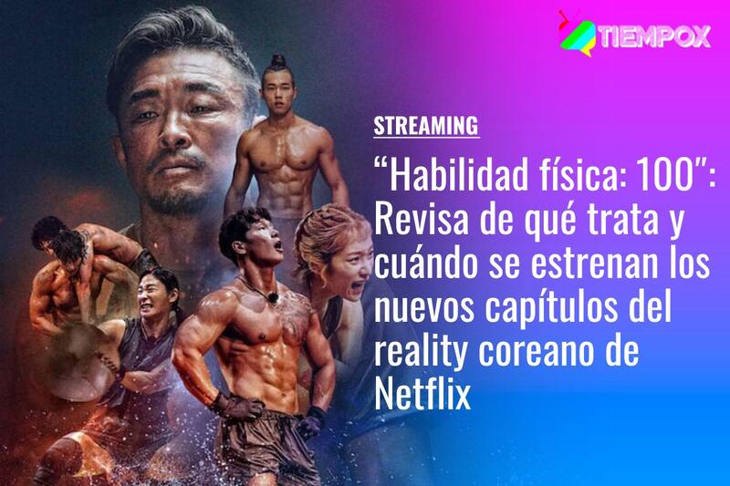Conoce de qué trata el reality coreano de Netflix “Habilidad física: 100″