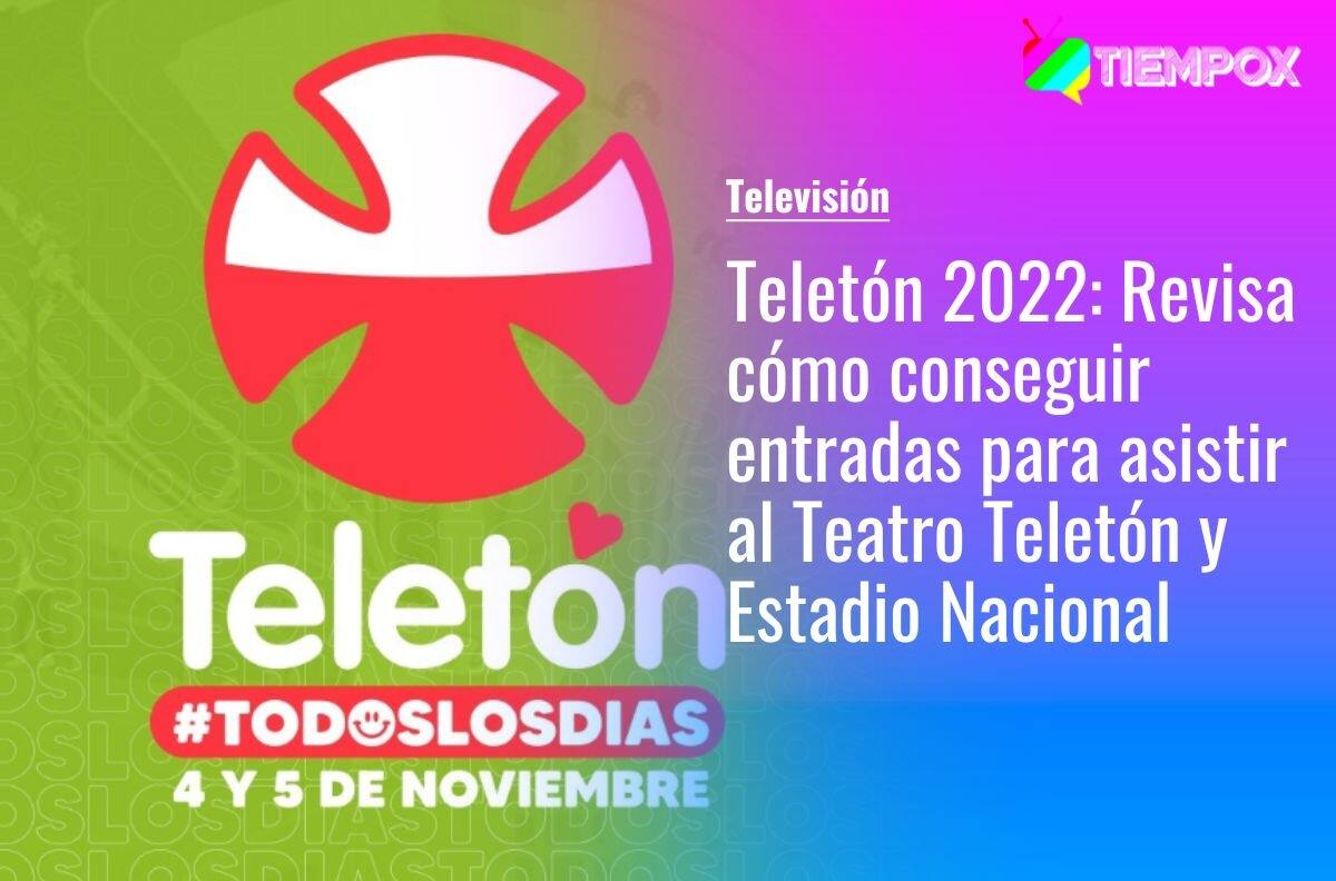 Entradas Teletón 2022: ¿Cómo conseguir los tickets para ir los shows del Teatro Teletón y el Estadio Nacional?