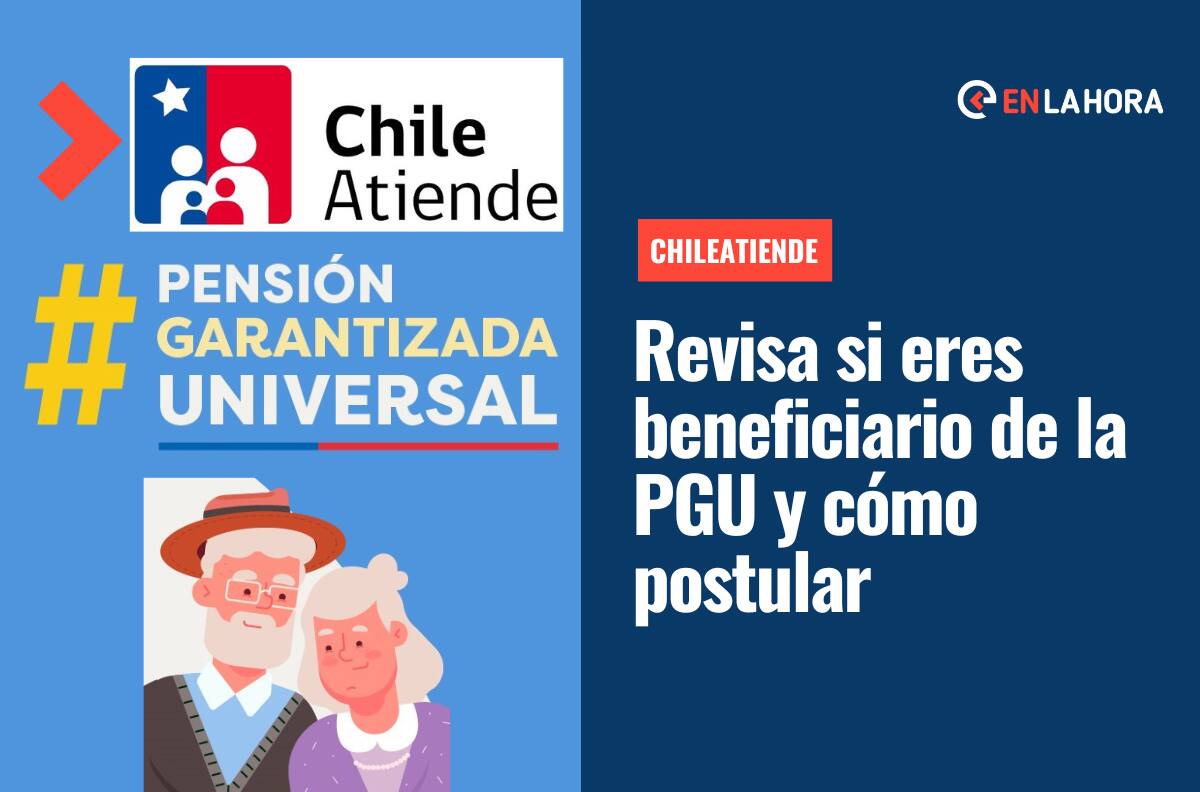 ChileAtiende: Revisa si eres beneficiario de la Pensión Garantizada Universal, cómo postular y cuál es la fecha de pago