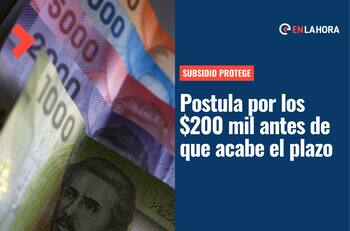 Subsidio Protege 2022: Últimos días para postular al aporte que entrega $200.000 mensuales