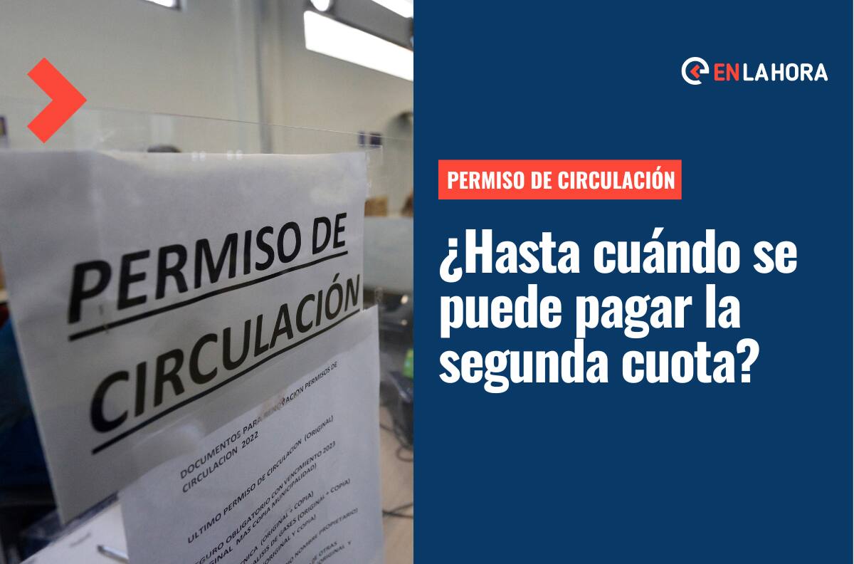 Permiso de Circulación: ¿Hasta cuándo se puede pagar la segunda cuota y cuál es el monto?