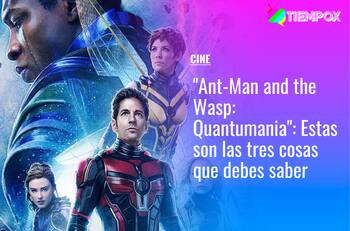 "Ant-Man and the Wasp: Quantumania": Estas son las tres cosas que debes saber sobre la nueva película de Marvel