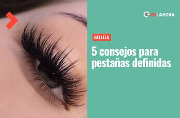 ¿Quieres tener pestañas largas y definidas? Revisa 5 consejos caseros para lograrlo