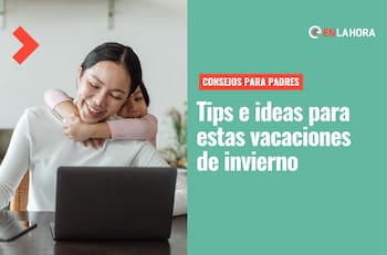 Consejos para padres: 5 tips y 10 ideas para pasar tiempo en familia estas vacaciones de invierno