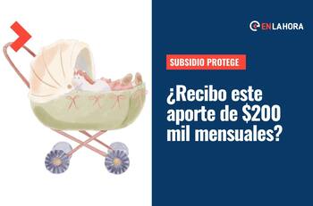Subsidio Protege: Conoce si recibes este aporte de $200 mil por cada menor de 5 años a tu cuidado