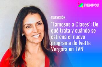 "Famosos a Clases": De qué trata y cuándo se estrena el nuevo programa de Ivette Vergara en TVN
