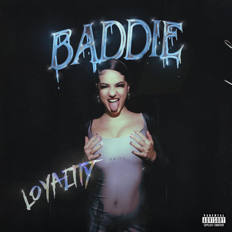 "Baddie", la nueva canción de Loyaltty.
