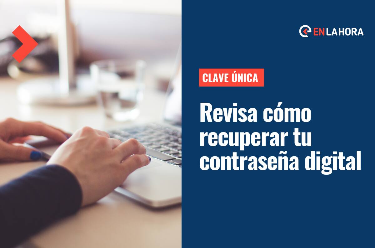 Clave Única: Revisa cómo puedes recuperar tu contraseña digital o cómo solicitarla a la distancia