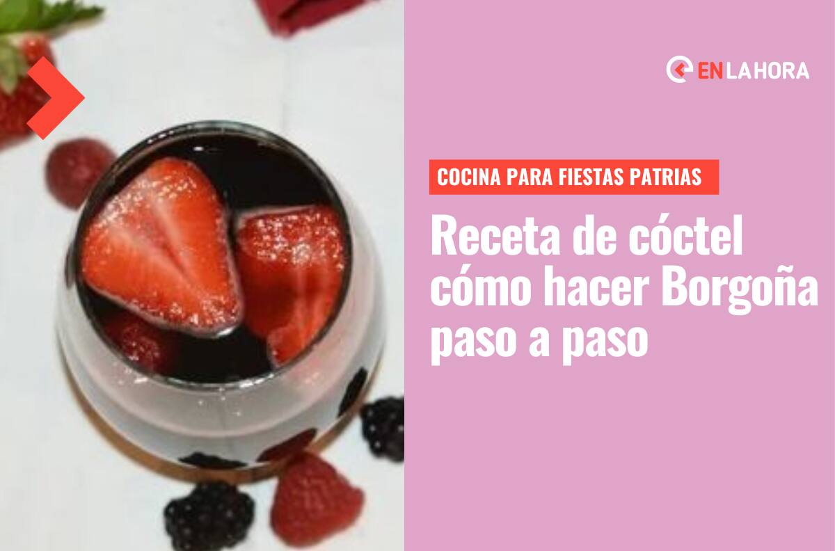 Receta de Fiestas Patrias: ¿Cómo hacer Borgoña? Este es el paso a paso para preparar el tradicional trago